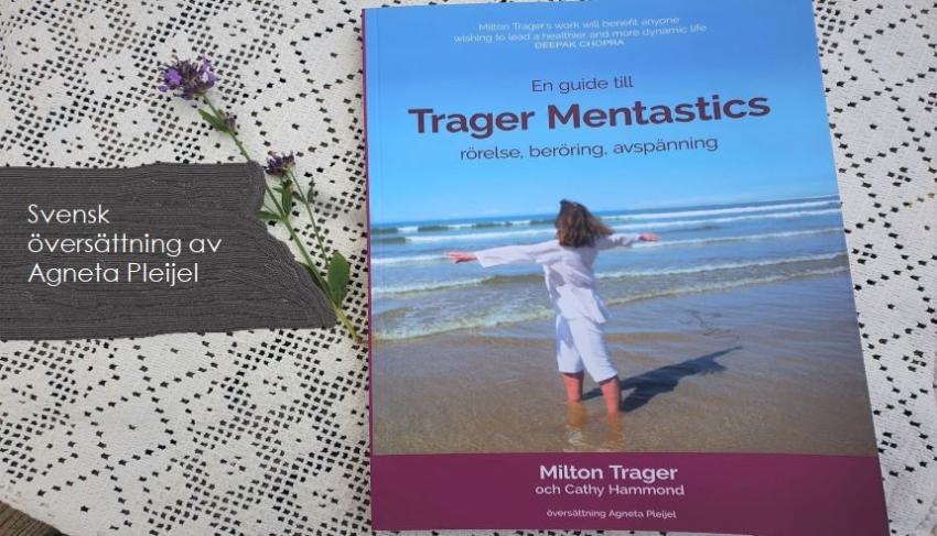 En guide till Trager Mentastics är översatt till svenska av Agneta Pleijel.
